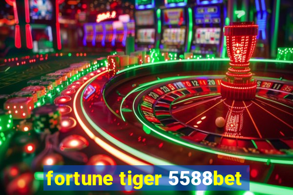 fortune tiger 5588bet